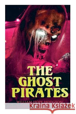 The Ghost Pirates: Sea Horror Novel William Hope Hodgson 9788027333530 E-Artnow - książka