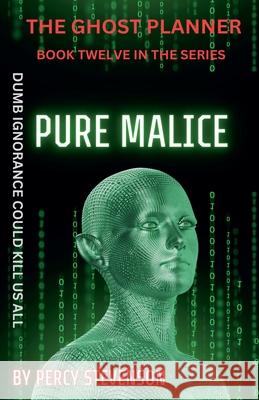 The Ghost Planner ... Book Twelve ... Pure Malice Percy Stevenson 9798224835874 Percy Stevenson - książka