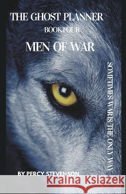 The Ghost Planner Book Four... Men Of War... Percy Stevenson   9798215625095 Percy Stevenson - książka