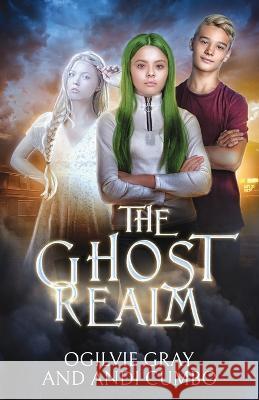 The Ghost Realm Ogilvie Gray Andi Cumbo 9781952430572 Andilit - książka