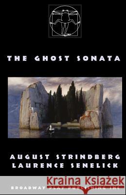 The Ghost Sonata August Strindberg Laurence Senelick 9780881456370 Broadway Play Publishing Inc - książka