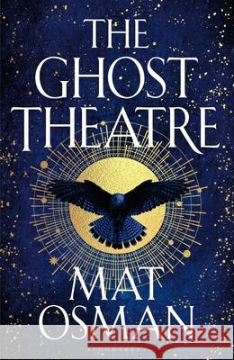 The Ghost Theatre: Utterly transporting historical fiction, Elizabethan London as you've never seen it Mat Osman 9781526654410 Bloomsbury Publishing (UK) - książka