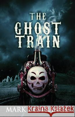 The Ghost Train Mark L'Estrange 9784824155689 Next Chapter - książka
