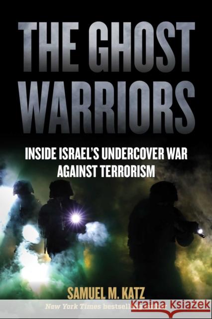 The Ghost Warriors Samuel M. Katz 9798895150108 Diversion Books - książka