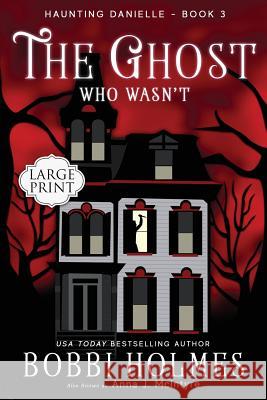 The Ghost Who Wasn't Bobbi Holmes Anna J. McIntyre Elizabeth Mackey 9781949977219 Robeth Publishing, LLC - książka