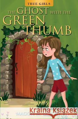 The Ghost with the Green Thumb Maggie M. Larche 9781530400249 Createspace Independent Publishing Platform - książka