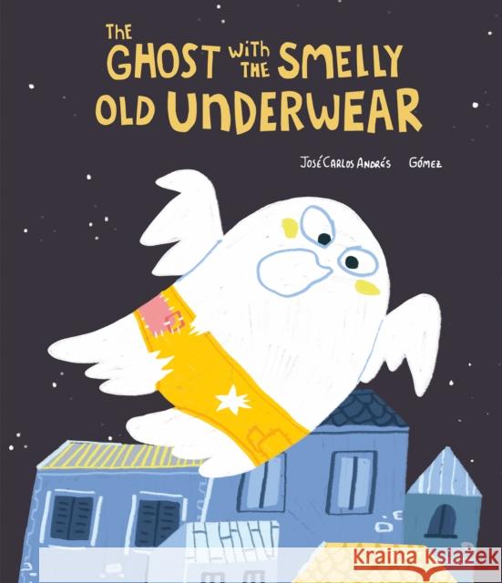 The Ghost with the Smelly Old Underwear Andr G 9788418599439 Nubeocho - książka