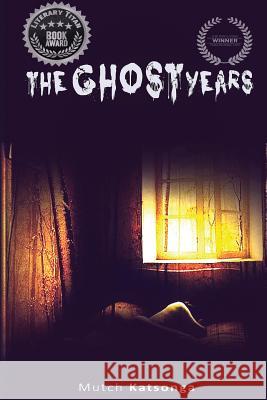 The Ghost Years Mutch Katsonga 9781985047266 Createspace Independent Publishing Platform - książka