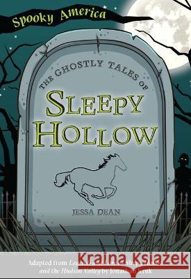 The Ghostly Tales of Sleepy Hollow Jessica Capelle Jonathan Kruk 9781467198219 Arcadia Children's Books - książka