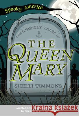 The Ghostly Tales of the Queen Mary Shelli Timmons 9781467198011 Arcadia Publishing (SC) - książka