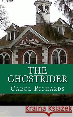The Ghostrider Miss Carol Richards 9781460997475 Createspace - książka