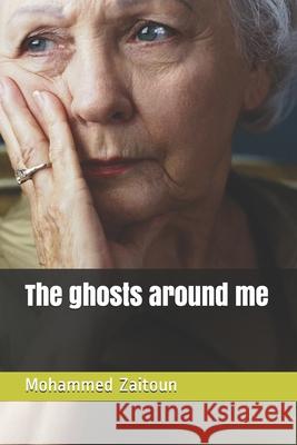 The ghosts around me Mohammed Zaitoun 9781693561801 Independently Published - książka