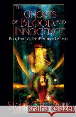 The Ghosts of Blood and Innocence: Book Three of The Wraeththu Histories Constantine, Storm 9781907737947 Immanion Press - książka