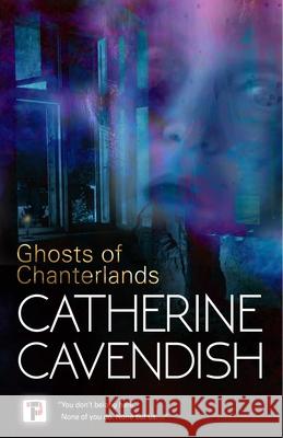 The Ghosts of Chanterlands Catherine Cavendish 9781787589919 Flame Tree Press - książka