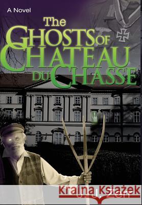 The Ghosts of Chateau du Chasse J J Zerr 9781643453071 Stratton Press - książka