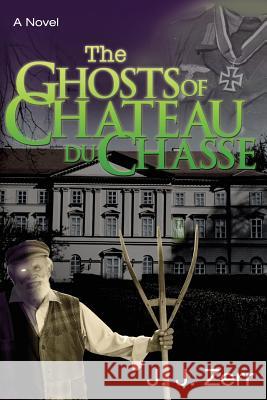 The Ghosts of Chateau du Chasse J J Zerr 9781948654999 Stratton Press - książka