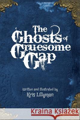 The Ghosts Of Gruesome Gap (Hard Cover): A Humorously Haunted History Lillyman, Kris 9781909250420 Boom Boom Books - książka