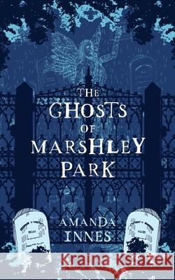 The Ghosts of Marshley Park Amanda Innes 9780578894867 Mpl Books - książka