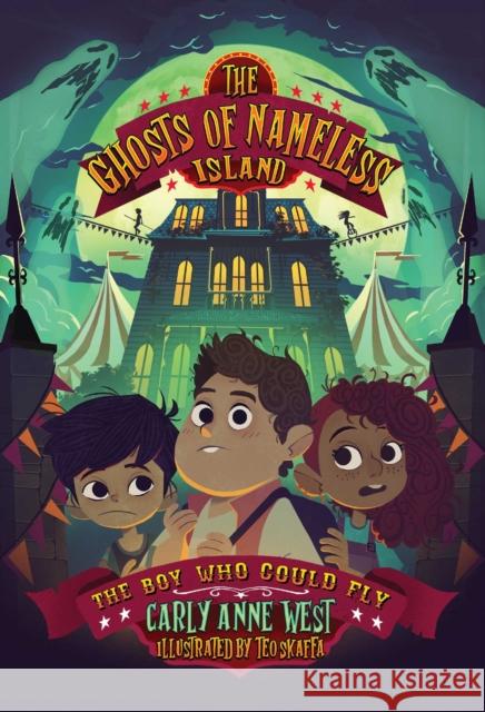 The Ghosts of Nameless Island: The Boy Who Could Fly: Vol. 2 Carly Anne West 9781524888138 Andrews McMeel Publishing - książka