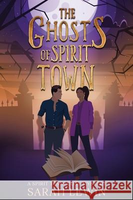 The Ghosts of Spirit Town Lewin 9781763743021 Sarah Lewin - książka