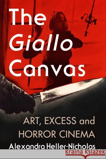 The Giallo Canvas: Art, Excess and Horror Cinema  9781476675398 McFarland & Company - książka