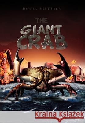 The Giant Crab McR El Pensador 9781479708833 Xlibris Corporation - książka