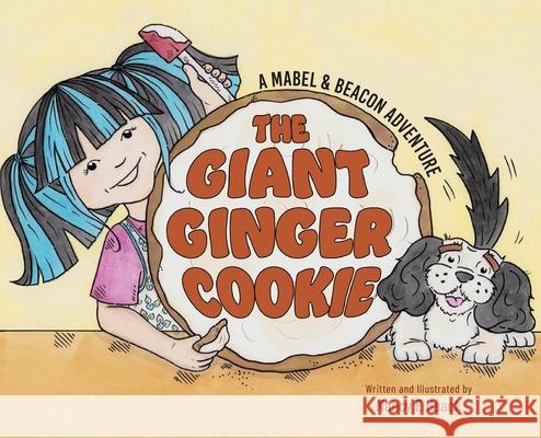 The Giant Ginger Cookie: A Mabel & Beacon Adventure Nancy E. Haack 9781662970429 Gatekeeper Press - książka