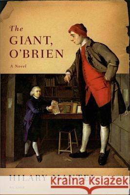 The Giant, O'Brien Hilary Mantel 9780312426880 Picador USA - książka
