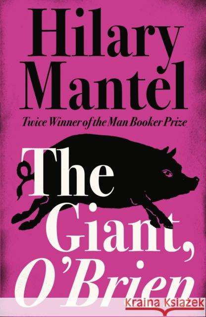 The Giant, O’Brien Hilary Mantel 9781857028867 HarperCollins Publishers - książka