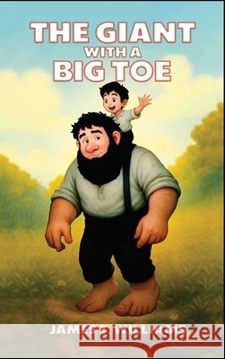 The Giant with a Big Toe T. Williams, James 9798897956913 Luminari Books - książka