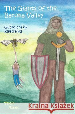The Giants of the Baroka Valley: The Guardians of Elestra Thom Jones Linda Jones 9780615498836 Peekaboo Pepper Books - książka