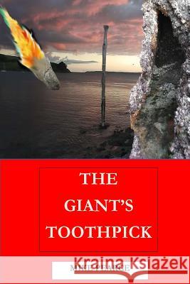 The Giant's Toothpick Dr Mike Pearce 9781983415517 Createspace Independent Publishing Platform - książka