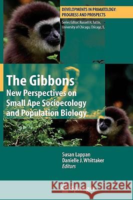 The Gibbons: New Perspectives on Small Ape Socioecology and Population Biology Lappan, Susan 9780387886039 Springer - książka