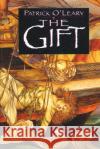 The Gift Patrick O'Leary 9780312864033 Tor Books