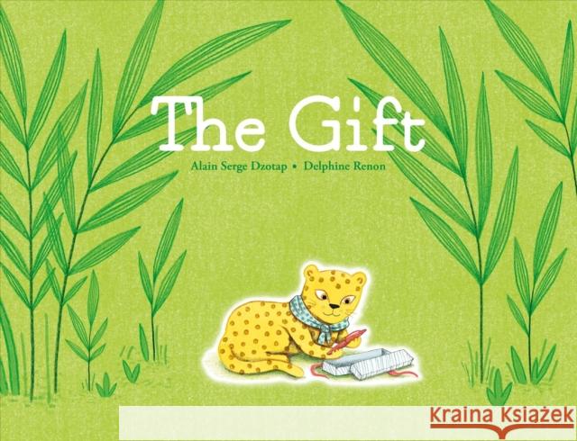 The Gift Alain Serge Dzotap Delphine Renon 9780802855831 Eerdmans Books for Young Readers - książka