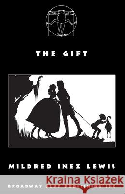 The Gift Mildred Inez Lewis 9780881459012 Broadway Play Publishing - książka