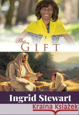 The Gift Ingrid Stewart 9781087891484 Ingrid Stewart - książka