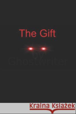 The Gift Ghost Writer 9781677156887 Independently Published - książka