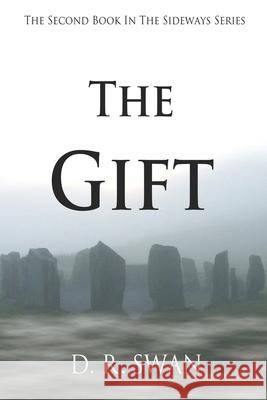 The Gift D R Swan 9781718959965 Createspace Independent Publishing Platform - książka