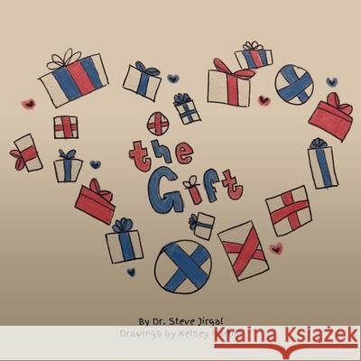 The Gift Steven a. Jirgal Kelsey Harbin 9781950465897 Core Media Group, Inc. - książka