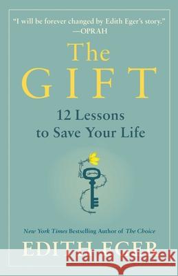 The Gift: 14 Lessons to Save Your Life Eger, Edith Eva 9781982143091 Scribner Book Company - książka