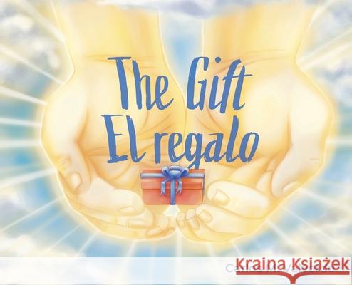 The Gift/ El regalo Carlos Valverde Carlos Valverde Cristina Masterjohn 9781943718061 Coffee Seed Books - książka