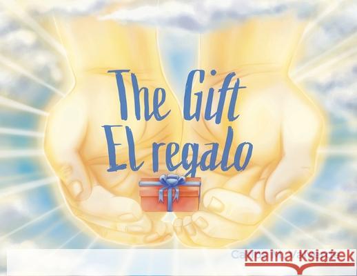 The Gift/ El regalo Carlos Valverde Carlos Valverde Cristina Masterjohn 9781943718078 Coffee Seed Books - książka
