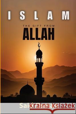 The Gift From Allah Said Osman 9798301313523 Independently Published - książka