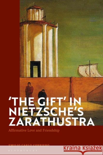 'The Gift' in Nietzsche's Zarathustra: Affirmative Love and Friendship Corriero, Emilio Carlo 9781350212268 Bloomsbury Publishing PLC - książka