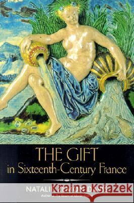 The Gift in Sixteenth-Century France Davis, Natalie Zemon 9780299168841 University of Wisconsin Press - książka