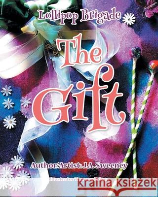 The Gift: Mystical Magical 2 J a Sweeney 9781638850335 Covenant Books - książka