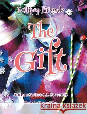 The Gift: Mystical Magical 2 J a Sweeney 9781638850359 Covenant Books - książka