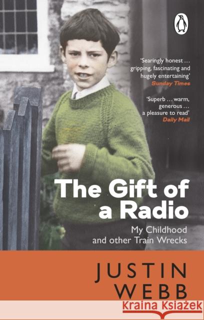 The Gift of a Radio: My Childhood and other Train Wrecks Justin Webb 9781804990896 Transworld Publishers Ltd - książka