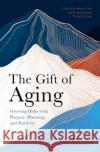 The Gift of Aging Elizabeth (Oregon Health and Science University) Eckstrom 9781009330770 Cambridge University Press